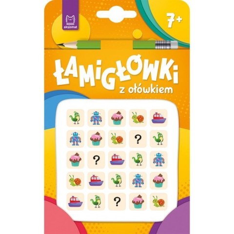Łamigłówki z ołówkiem 7+ pom. AKSJOMAT Łamigłówki z ołówkiem 7+ pom. AKSJOMAT