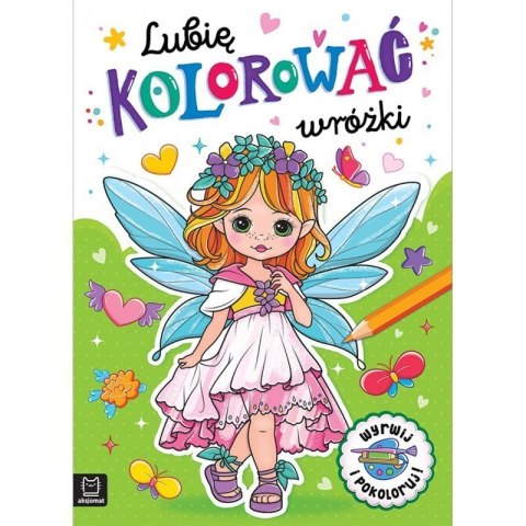 Lubię kolorować wróżki AKSJOMAT AKSJOMAT Lubię kolorować wróżki AKSJOMAT AKSJOMAT