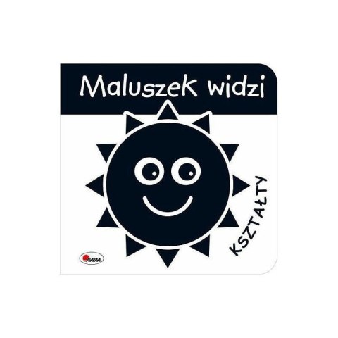 Maluszek widzi kształty AWM WYDAWNICTWO AWM WYDAWNICTWO