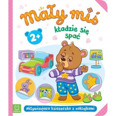 Mały miś kładzie się spać AKSJOMAT AKSJOMAT Mały miś kładzie się spać AKSJOMAT AKSJOMAT
