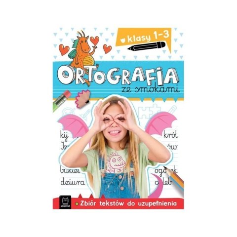 Ortografia ze smokami kl. 1-3 AKSJOMAT AKSJOMAT Ortografia ze smokami kl. 1-3 AKSJOMAT AKSJOMAT